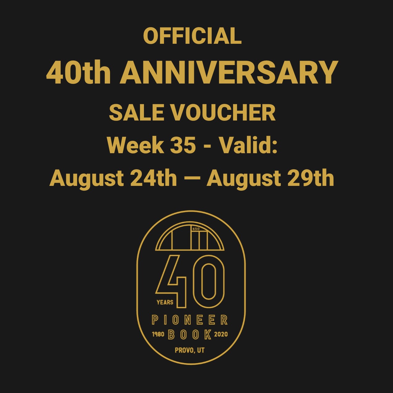 Image for 40th Anniversary Sale! Voucher - Week 35: August 24th - August 29th