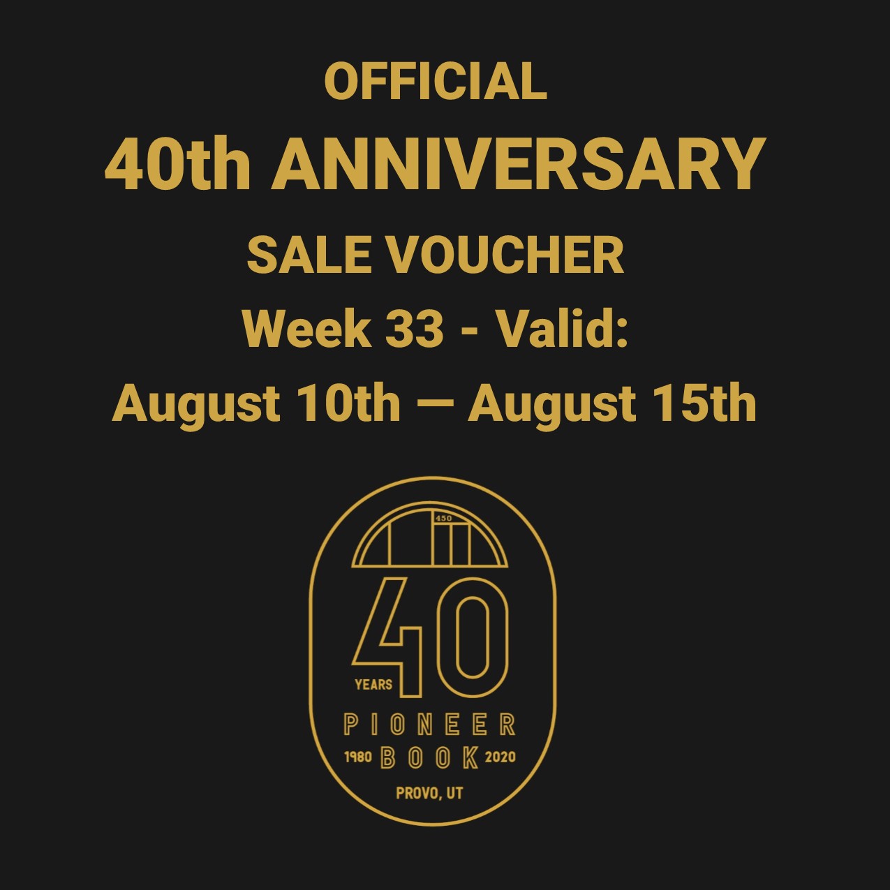 Image for 40th Anniversary Sale! Voucher - Week 33: August 10th - August 15th